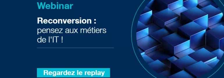 Webinar sur la reconversion dans les métiers de l'IT.